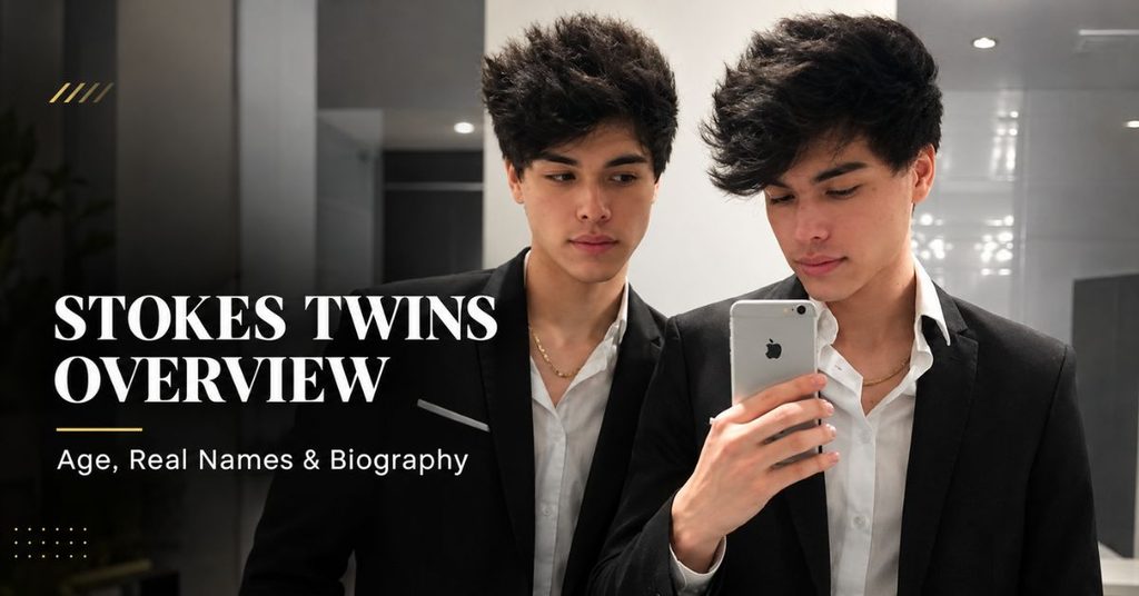 Stokes Twins Overview: Age, Real Names, and Biography
